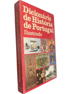 Dicionário de História de Portugal ilustrado (Volume 1) - Herlânder Alves Machado / Graça Maria França
