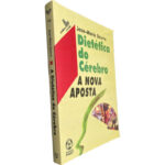 Dietética do cérebro (A nova aposta) - Jean-Marie Bourre