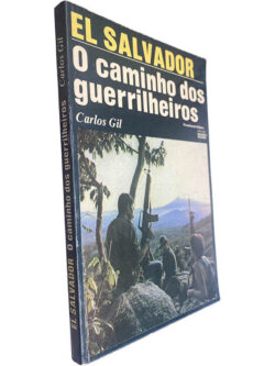 El Salvador (O caminho dos guerrilheiros) - Carlos Gil