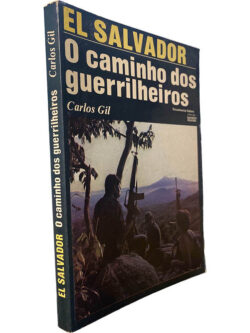 El Salvador (O caminho dos guerrilheiros) - Carlos Gil