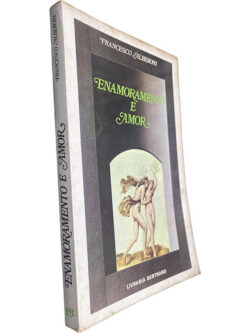 Enamoramento e amor - Francesco Alberoni