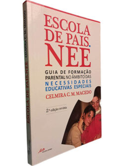 Escola de pais NEE (Guia de Formação Parental no âmbito das Necessidades Especiais) - Celmira C. M. Machado