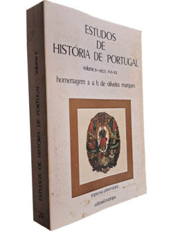Estudos de história de Portugal (Volume II - Séculos XVI-XX) - A. H. de Oliveira Marques