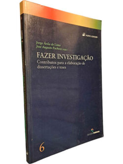 Fazer investigação (Contributos para a elaboração de dissertações e teses) - Jorge Ávila de Lima / José Augusto Pacheco