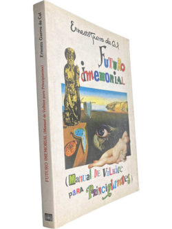 Futuro Imemorial (Manual de velhice para principiantes) - Ernesto Guerra da Cal