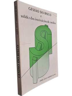 Gestão do risco e solidez das instituições de crédito - Jorge Júlio Landeiro de Vaz