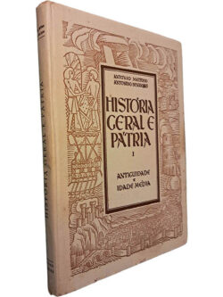 História geral e pátria (Volume I - Antiguidade e Idade Média) - António Mattoso / António Henriques