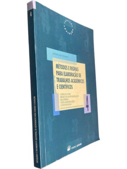 Métodos e regras para elaboração de trabalhos académicos e científicos (Volume 4) - António José Fernandes