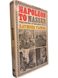Napoleon to Nasser (The story of modern Egypt) - Raymond Flower