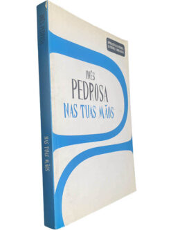 Nas tuas mãos - Inês Pedrosa