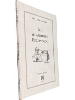 No alambique escondido - José Carlos Gonzalez