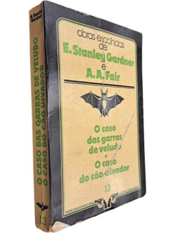 O caso das garras de veludo + O caso do cão uivador - E. Stanley Gardner / A. A. Fair