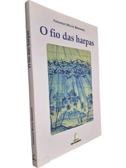 O fio das harpas - Fernando  Miguel Bernardes