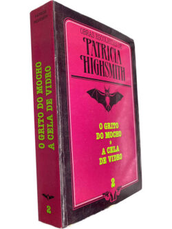 O grito do mocho + A cela de vidro - Patricia Highsmith