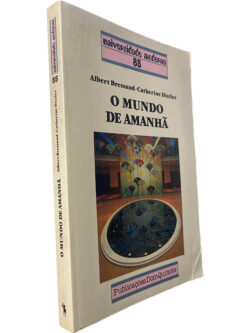 O mundo de amanhã - Albert Bressand / Catherine Distler