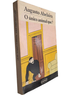 O único animal que? - Augusto Abelaira
