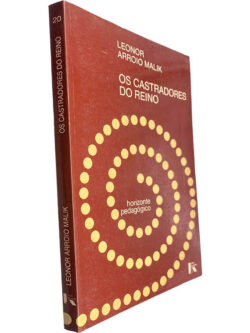Os castradores do reino - Leonor Arroio Malik