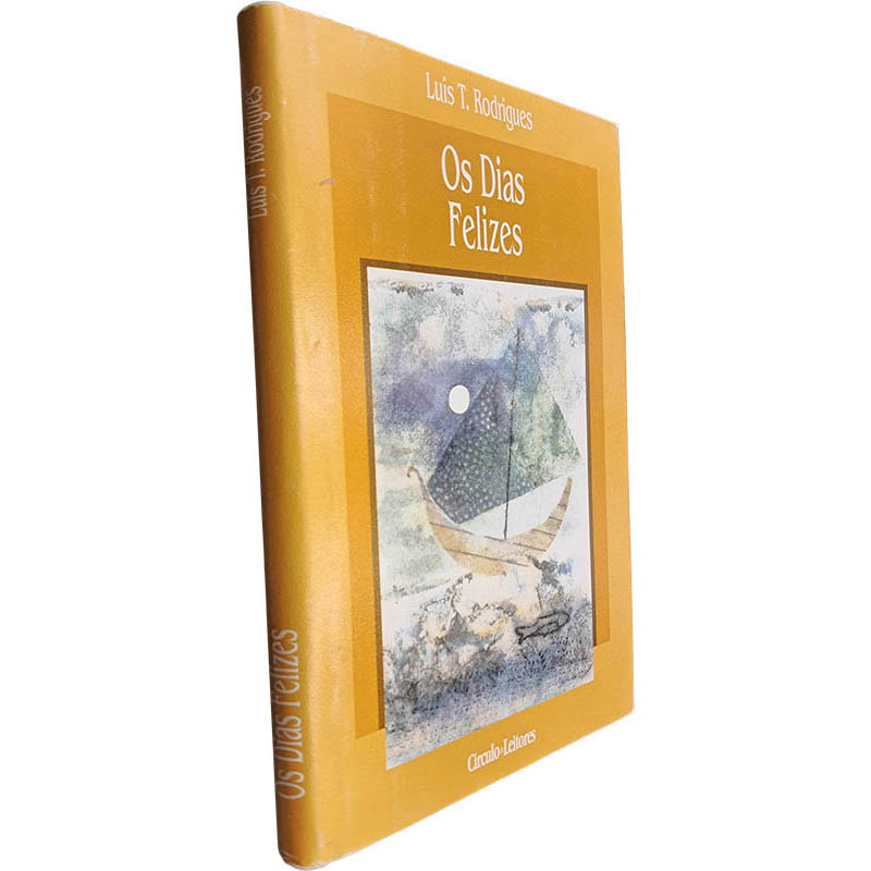 Os dias felizes - Luís T. Rodrigues Os dias felizes - Luís T. Rodrigues