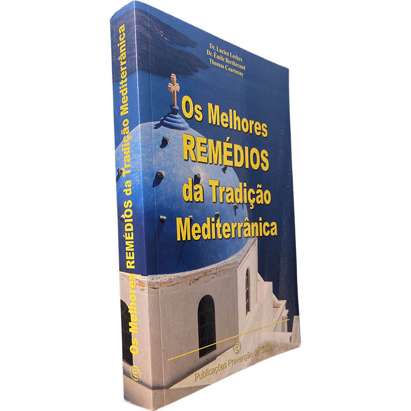 Os melhores remédios da tradição mediterrânica - Lucien Leerele / Émile Bertherand / Thomas Courtenay Os melhores remédios da tradição mediterrânica - Lucien Leerele / Émile Bertherand / Thomas Courtenay