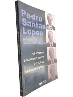 Os sistemas de governo mistos e o actual sistema português - Pedro Santana Lopes