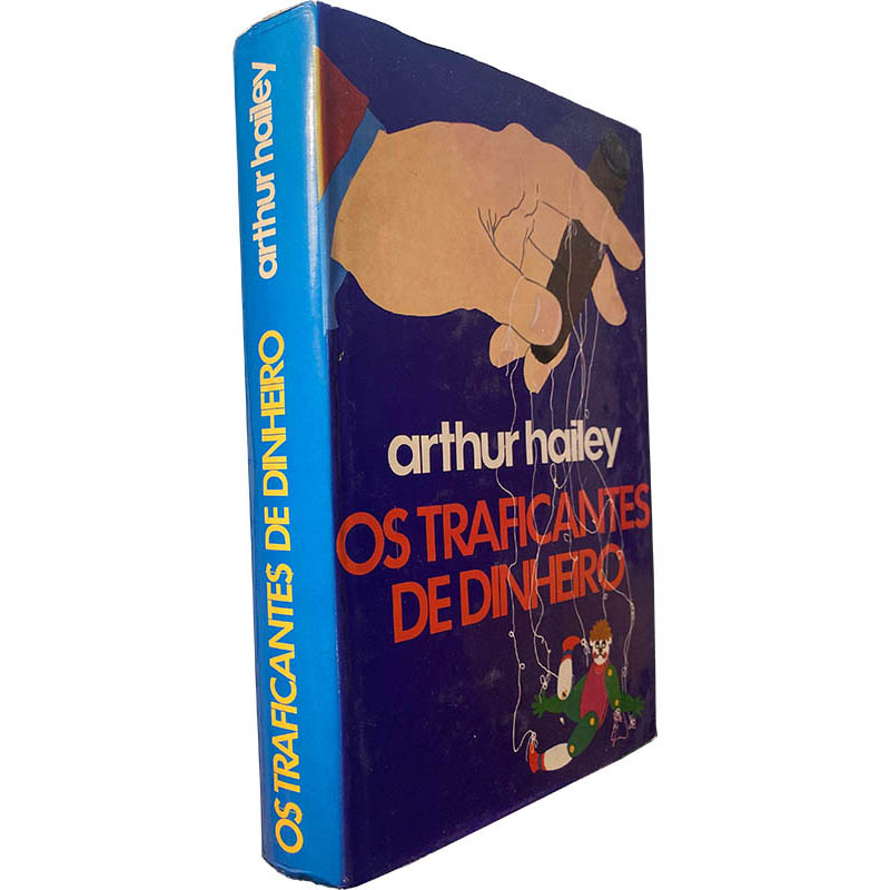 Os traficantes de dinheiro - Arthur Hailey Os traficantes de dinheiro - Arthur Hailey
