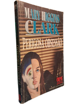 Perigosa obsessão - Mary Higgins Clark