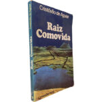 Raiz comovida - Cristóvão de Aguiar