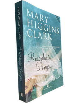 Recordação perigosa - Mary Higgins Clark