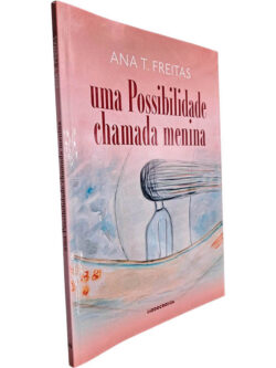 Uma possibilidade chamada menina - Ana T. freitas