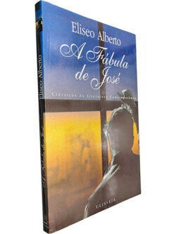 A fábula de José - Eliseo Alberto