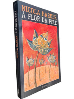 A flor da pele - Nicola Barker
