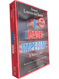 A idade imperial (A nova era) - General Loureiro dos Santos