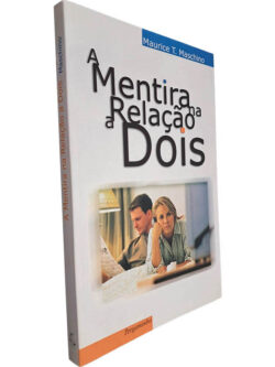 A mentira na relação a dois - Maurice T. Maschino