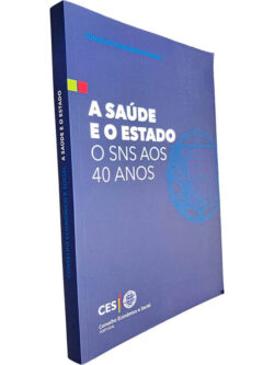 A saúde e o Estado (O SNS aos 40 anos) -