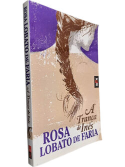 A trança de Inês - Rosa Lobato de Faria