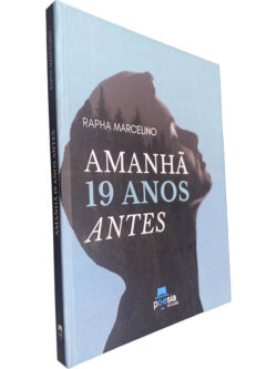 Amanhã 19 anos antes - Rapha Marcelino