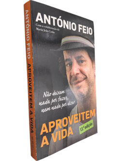 Aproveitem a vida - António Feio