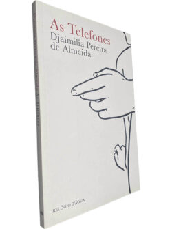 As telefones - Djaimilia Pereira de Almeida