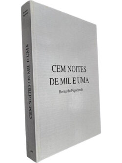 Cem noites de mil e uma - Bernardo Figueiredo
