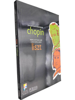 Chopin e Liszt - Jean-Jacques Eigeldinger / Pierre-Antoine Huré / Christophe Hardy