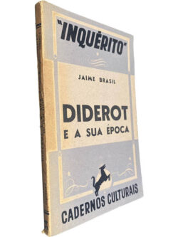 Diderot e a sua época - Jaime Brasil