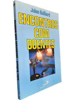 Encontros com doentes - Jules Bulliard