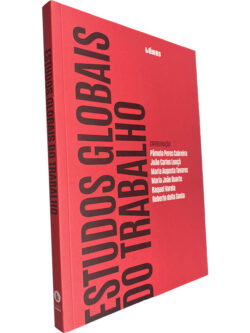Estudos globais do trabalho - Pâmela Peres Cabreira / João Carlos Louçã / Outros
