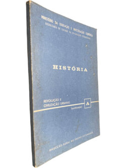 História (Revolução e civilização urbanas - Continuação - A) - Maria Eugénia Reis Gomes / Maria Margarida Mendes de Matos / Ana Maria Leal de Faria / Joaquina Mendes Pereira