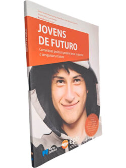 Jovens de futuro (Como boas praticas podem levar os jovens a conquistar o futuro) - Diogo Simões Pereira / Paulo Nossa / Outros