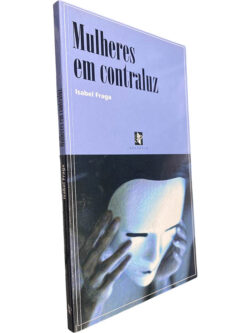 Mulheres em contraluz - Isabel Fraga