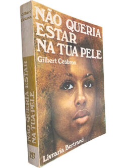 Não queria estar na sua pele - Gilbert Cesbron