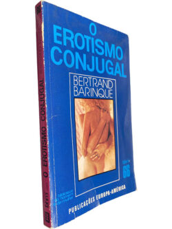 O erotismo conjugal - Bertrand Barinque