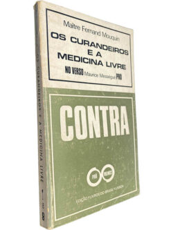 Os curandeiros e a medicina livre - Maître Fernand Mouquin / Maurice Mességué