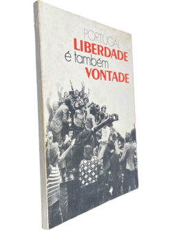Portugal liberdade é também vontade -